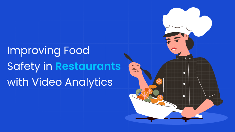 Digitalizing Food Safety With Video Analytics Wobot Ai